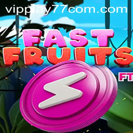 FastFruits: An Engaging Adventure with VIPPLAY77