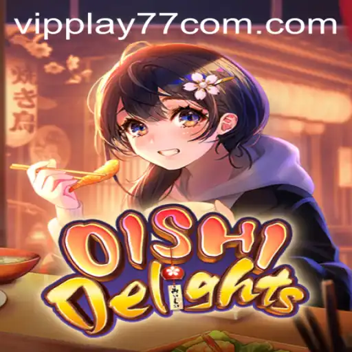 Discover OishiDelights: A Culinary Adventure Awaits with VIPPLAY77