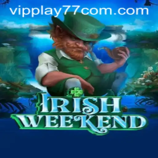Explore the Exciting World of IrishWeekend: A Guide to VIPPLAY77